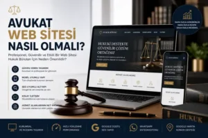 Avukat Web Sitesi Nasıl Olmalı?