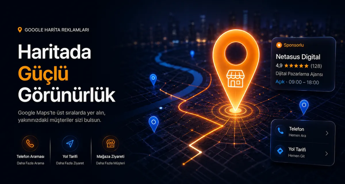 Google Maps reklam görünürlüğü ve lokal müşteri