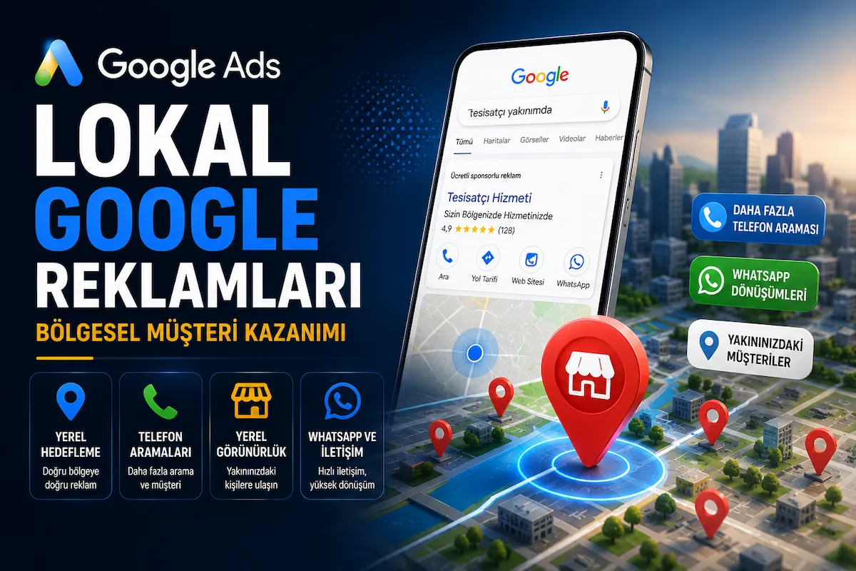 Lokal Google reklamları bölgesel müşteri kazanımı