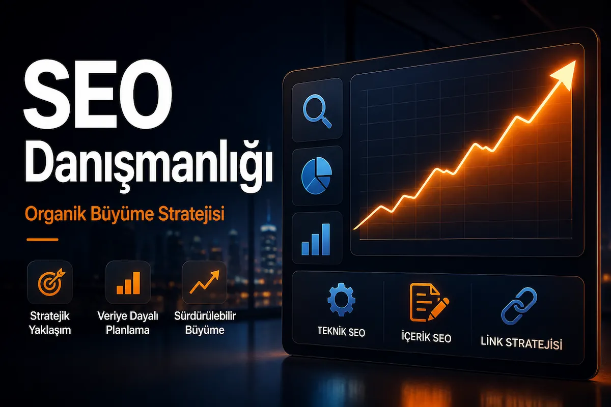 SEO danışmanlığı organik büyüme stratejisi