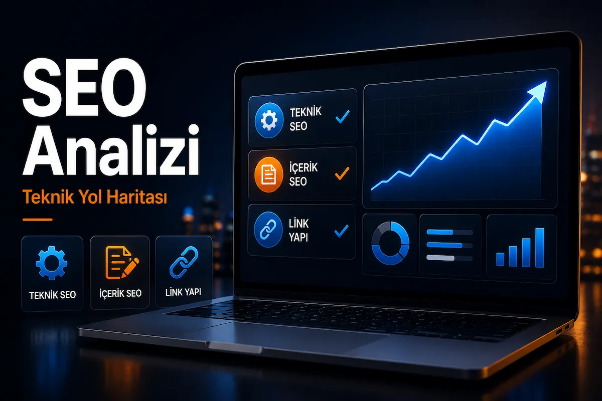 SEO analizi teknik SEO ve içerik yol haritası