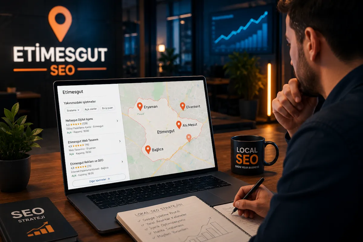 Etimesgut lokal SEO ve Google Harita optimizasyonu
