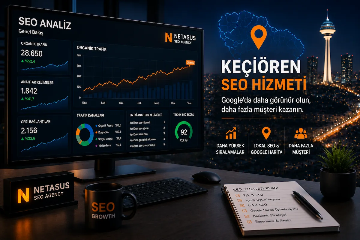 Keçiören SEO hizmeti Google sıralama ve organik trafik analizi