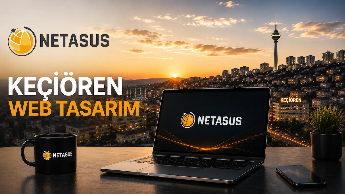 Keçiören web tasarım hizmeti Netasus SEO uyumlu web sitesi