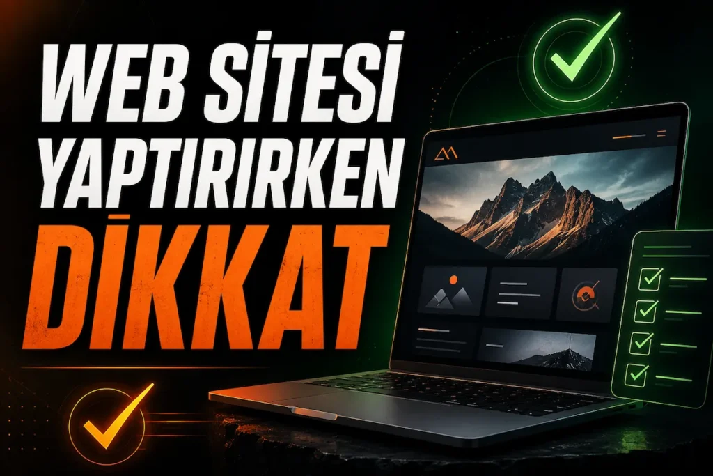 Web Sitesi Yaptırırken Nelere Dikkat Edilmeli?