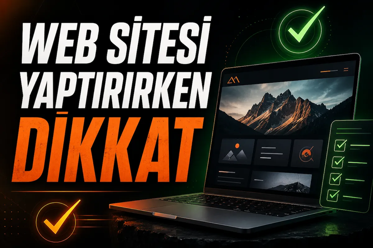 Web Sitesi Yaptırırken Nelere Dikkat Edilmeli?