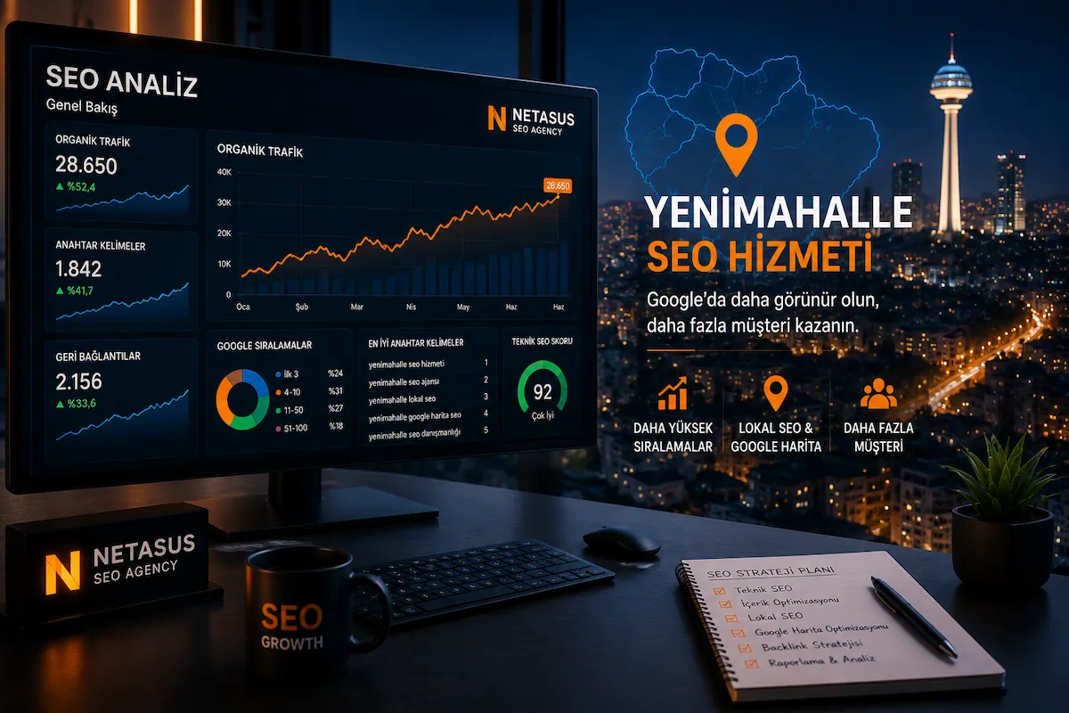 Yenimahalle SEO hizmeti Google sıralama ve organik trafik analizi