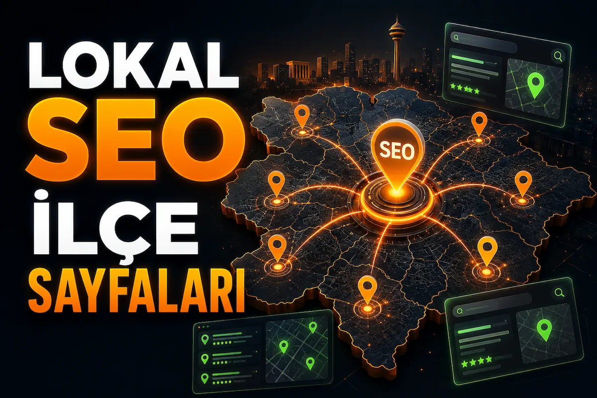 Lokal SEO’da İlçe Sayfaları Neden Önemlidir?